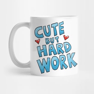 Cute but hard work Mug